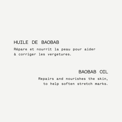 Gel-en-Huile Vergetures P92
Huile de baobab
