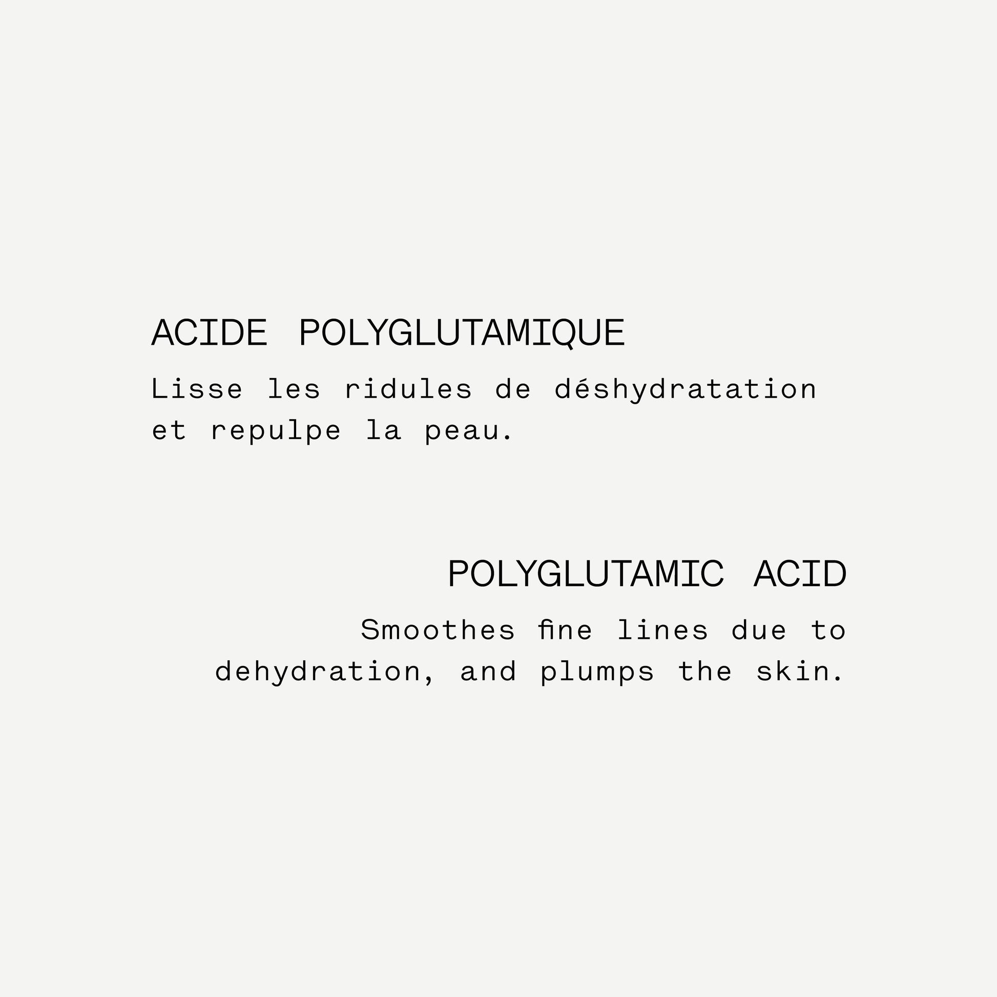 Sérum Repulpant A32
Acide polyglutamique 3% + Extrait d'algue rouge