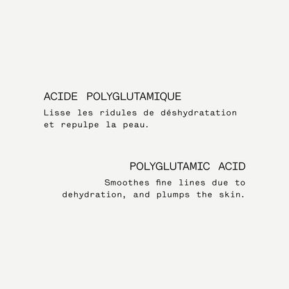 Sérum Repulpant A32
Acide polyglutamique 3% + Extrait d'algue rouge