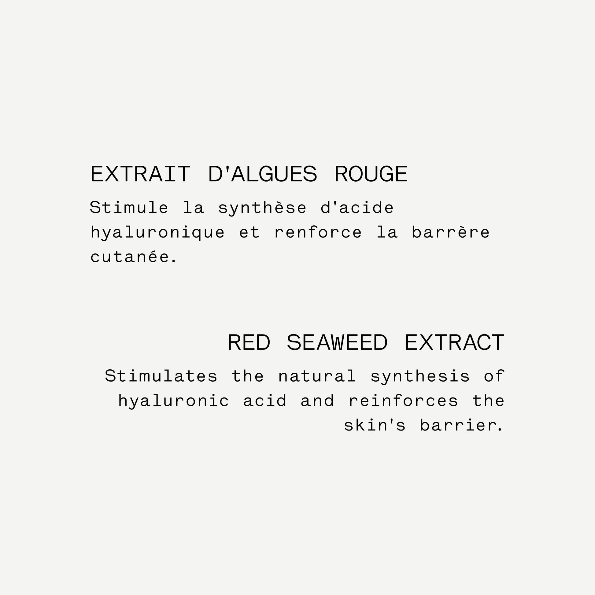 Sérum Repulpant A32
Acide polyglutamique 3% + Extrait d'algue rouge