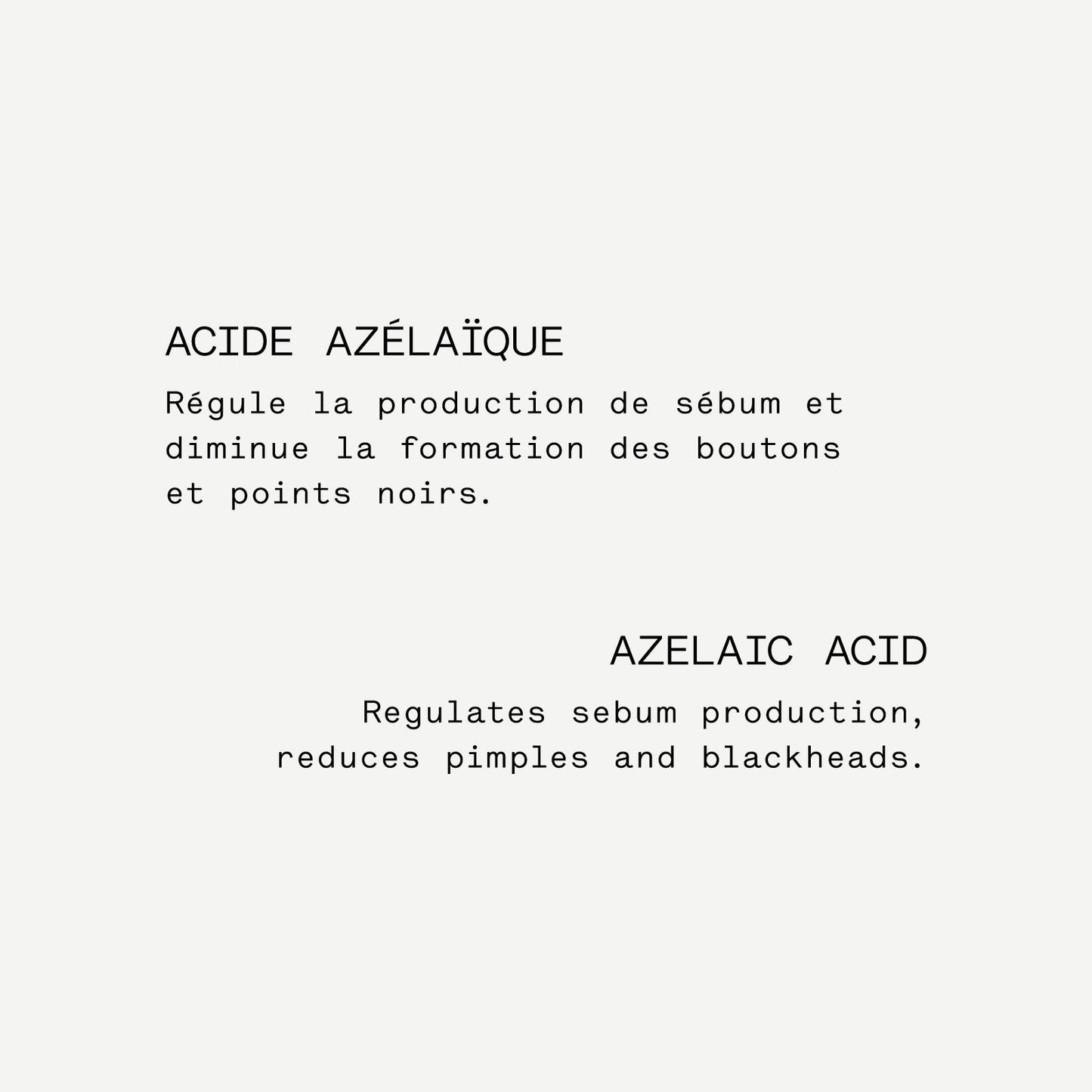 Sérum Matifiant L35
Acide azélaïque 10% + Extrait de bambou